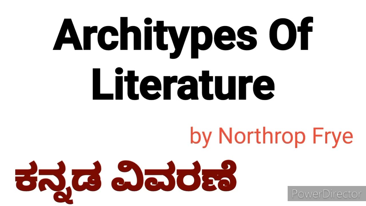 Architypes Of Literature in kannada |Northrop Frye |summary in kannada