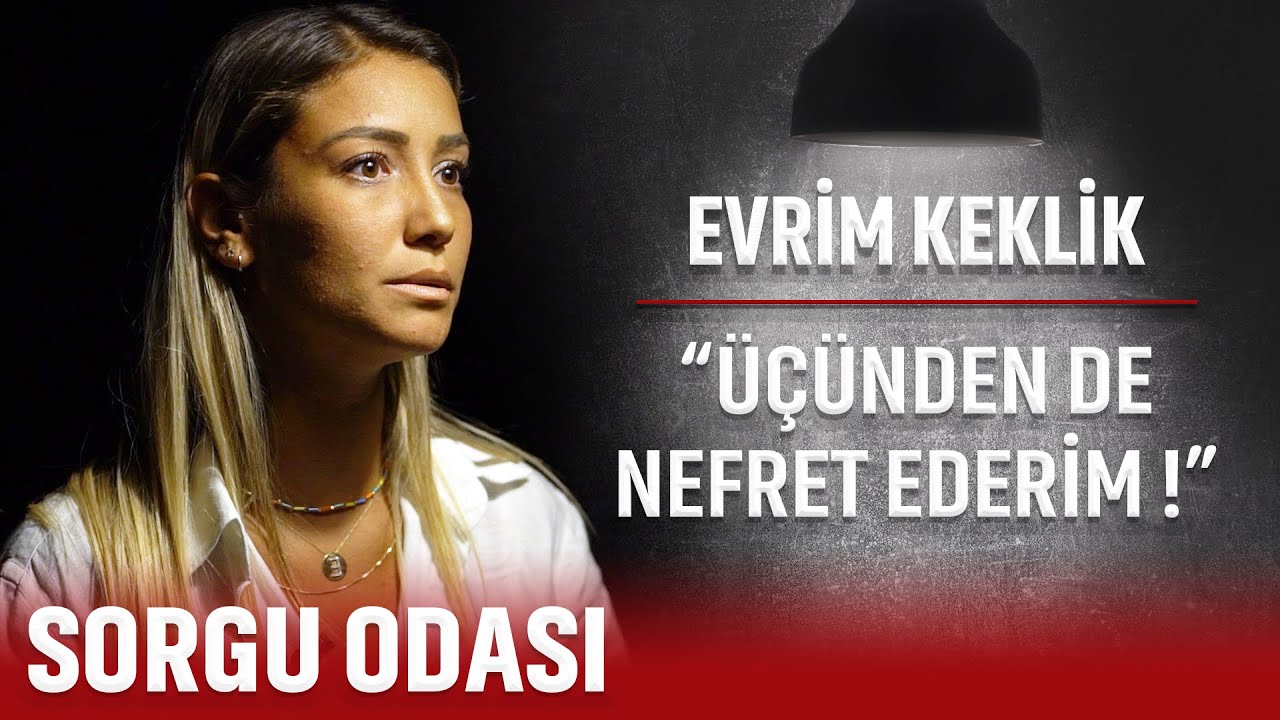 EVRİM KEKLİK: HAKKIMI ALAMADIM !!! | SORGU ODASI |