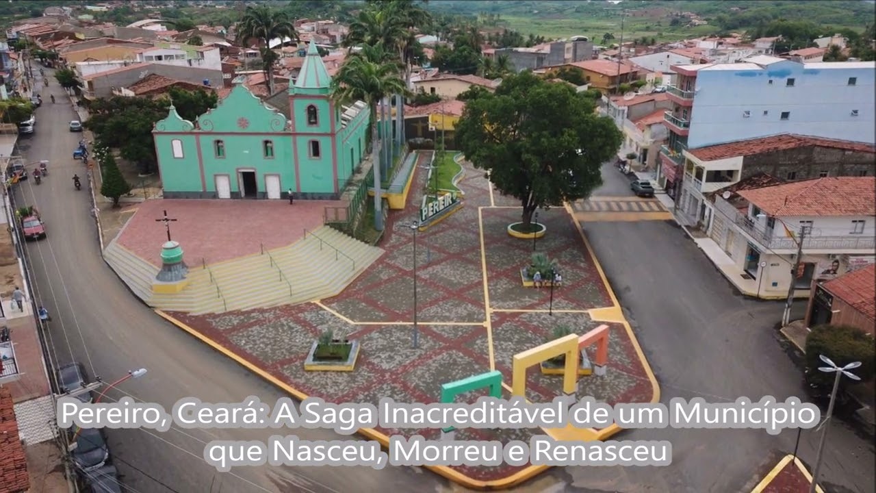 Pereiro, Cear&aacute; A Saga Inacredit&aacute;vel de um Munic&iacute;pio que Nasceu, Morreu e Renasceu