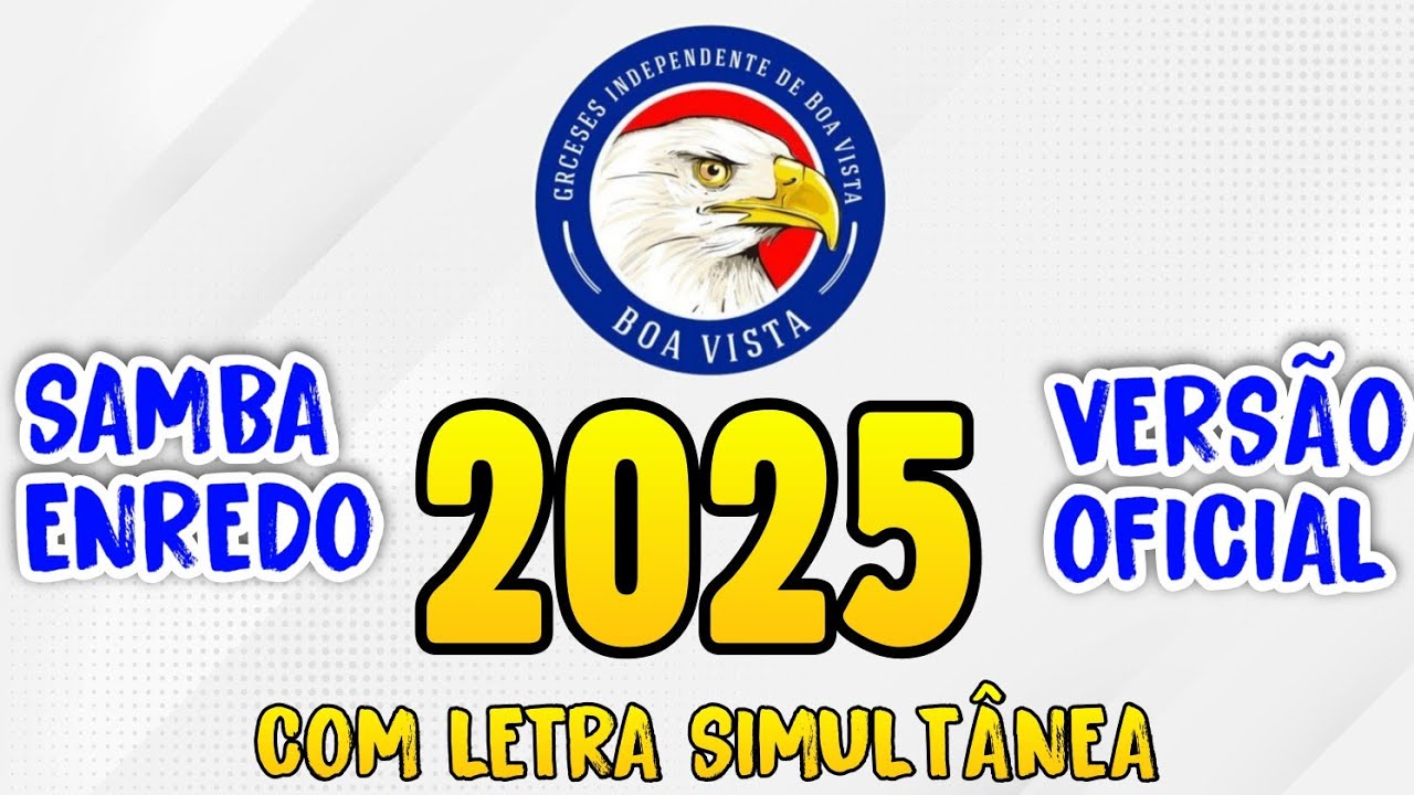BOA VISTA 2025 | Samba-enredo Oficial (com letra simultânea)