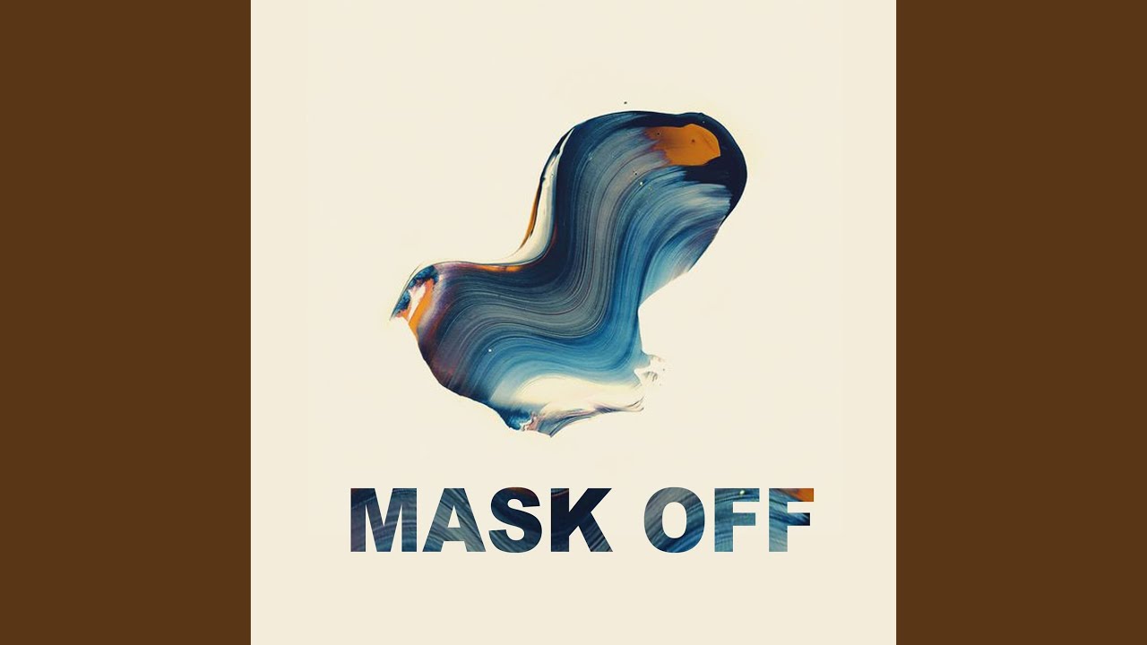 Mask Off
