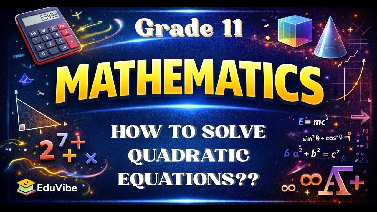 Grade 11 Math | HOW TO SOLVE QUADRATIC EQUATIONS?? | #eduvibe #education #quadraticequation#grade11