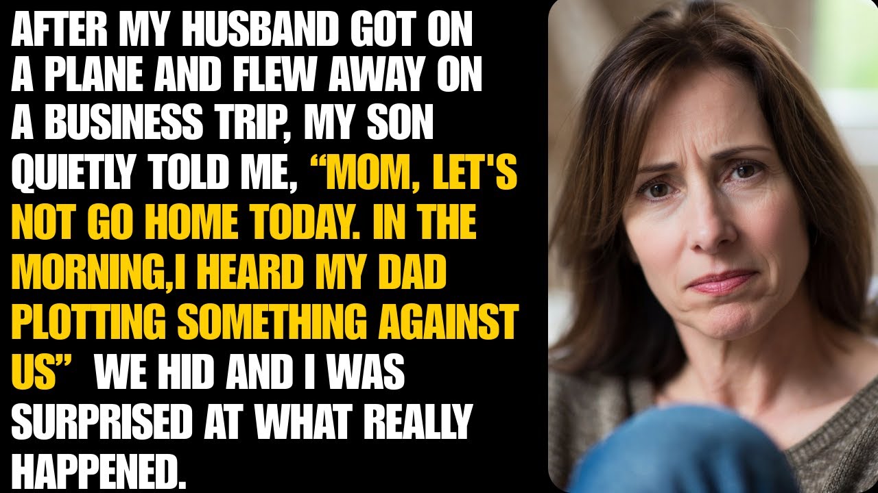 After my husband got on a plane and flew away on a business trip, my son quietly told me...