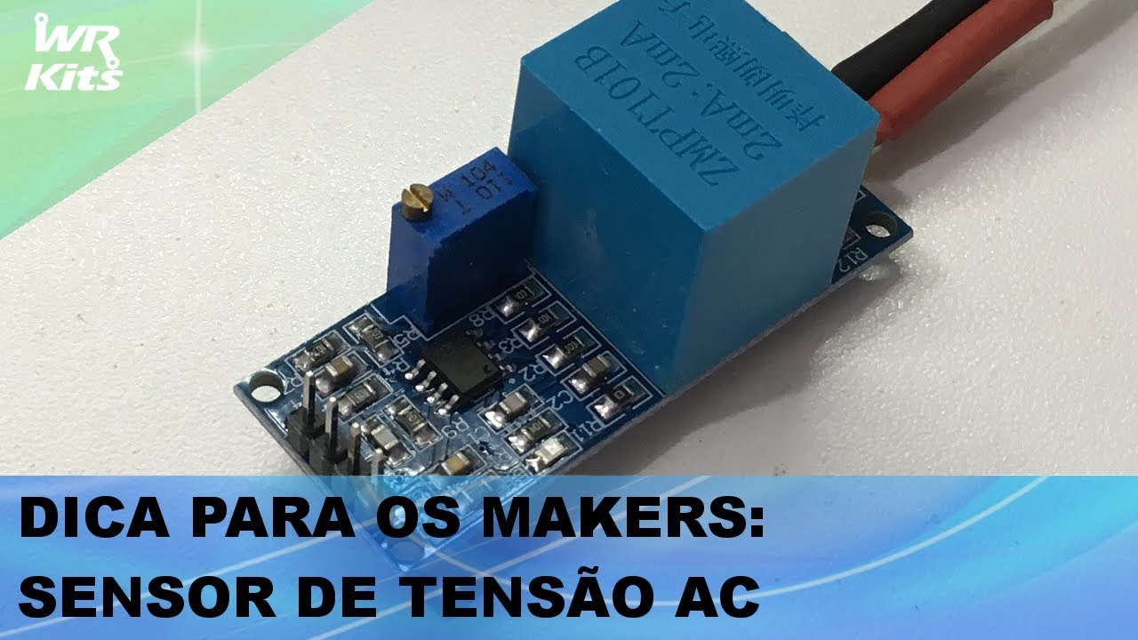 DICA PARA MAKERS: SENSOR DE TENSÃO AC (PARA ARDUINO, ESP32, ETC)