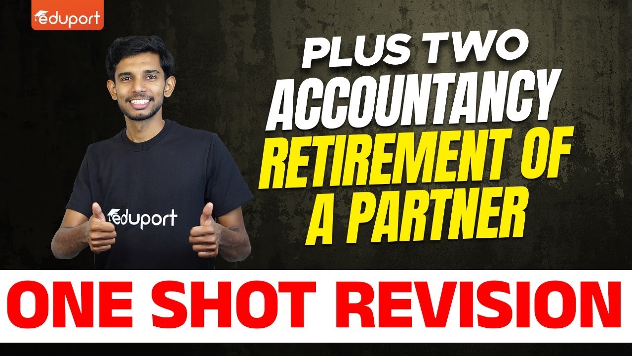 Plus Two Accountancy | Retirement of a Partner | Eduport Commerce