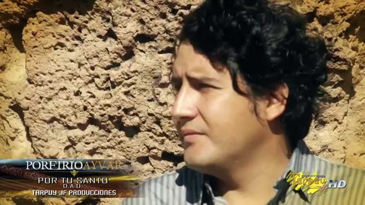 PORFIRIO AYVAR / POR TU SANTO / album mensajes andinos / TARPUY PRODUCCIONES