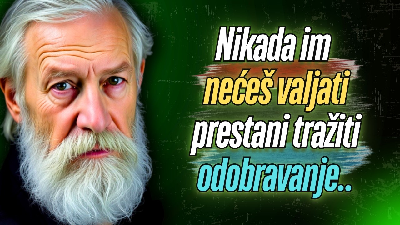 Nikada nećeš valjati ljudima koji s tobom ne mogu kako oni hoće!
