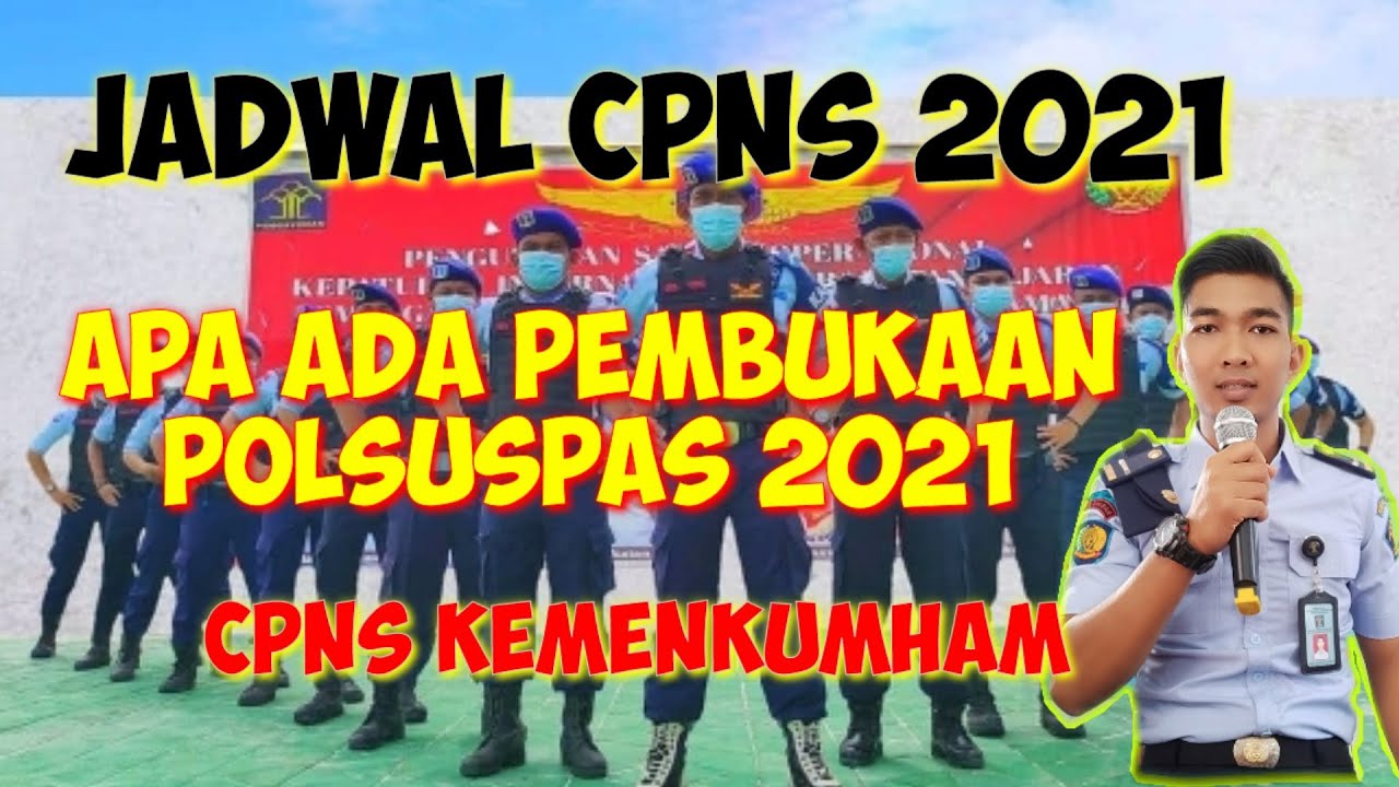 RESMI?? JADWAL CPNS 2021 DAN PPPK 2021 PEMBUKAAN POLSUSPAS 2021 | CPNS KEMENKUMHAM 2021