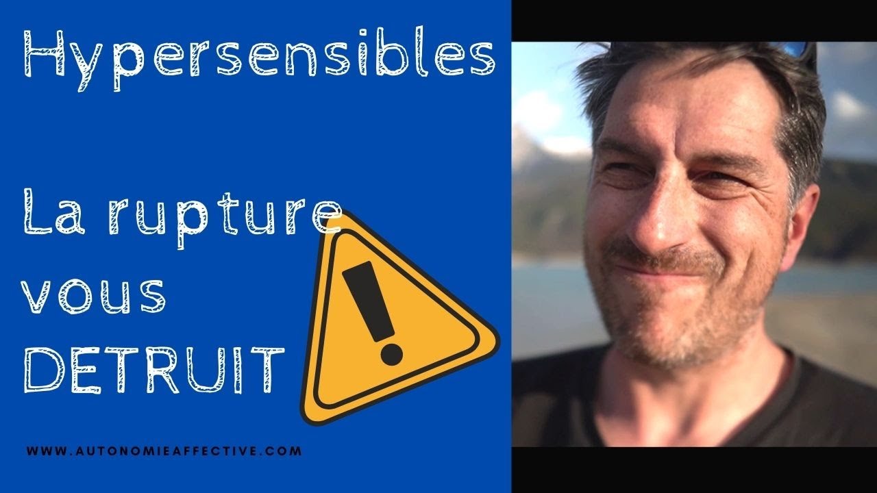 HyperSensibles : comment se remettre de la rupture ?