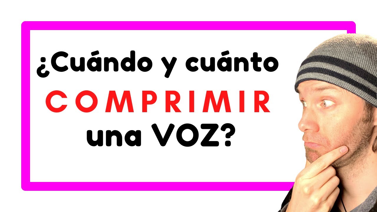 &iquest;Cu&aacute;ndo y cu&aacute;nto Comprimir una VOZ?🎙