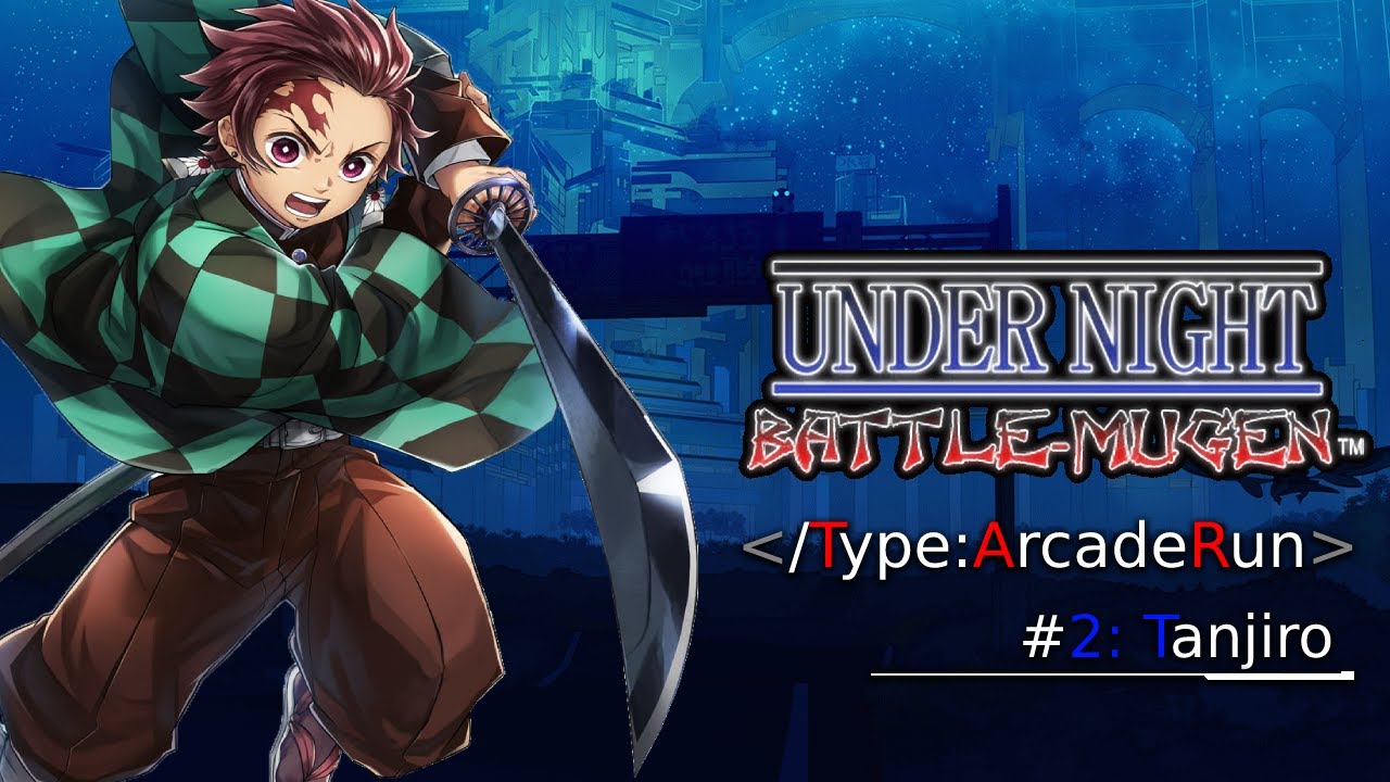 Under-Night Battle Mugen - Arcade Runs #2: Tanjiro