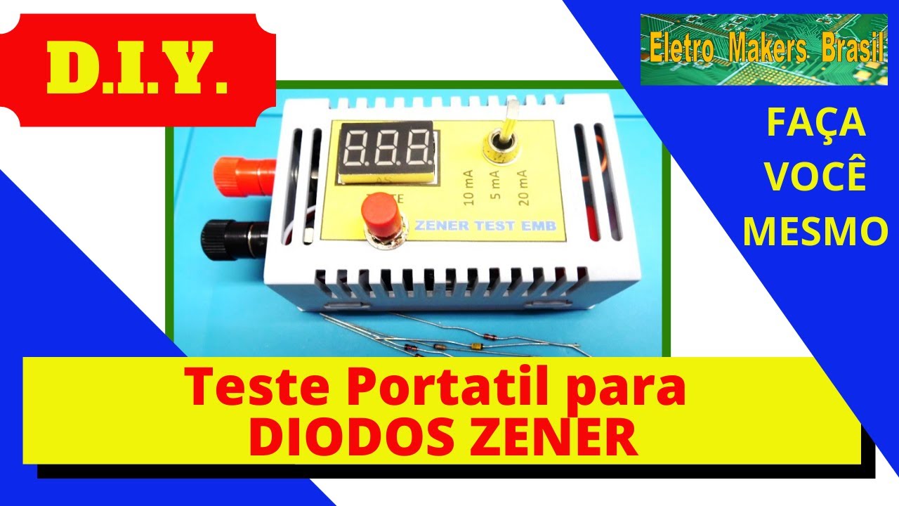 DIY Faça você mesmo um “Teste Prático e Portátil para DIODOS ZENER”