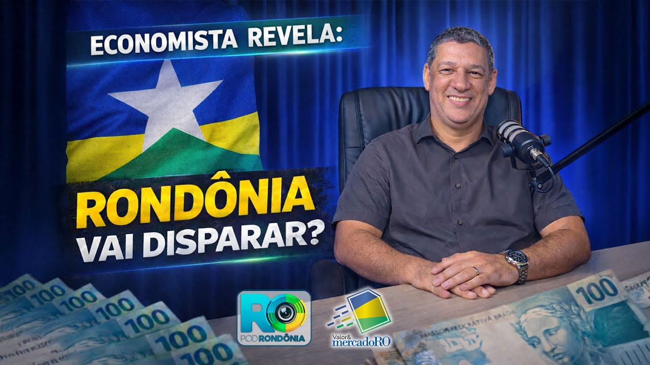 Economista revela por que Rondônia pode se tornar um dos polos econômicos do Brasil