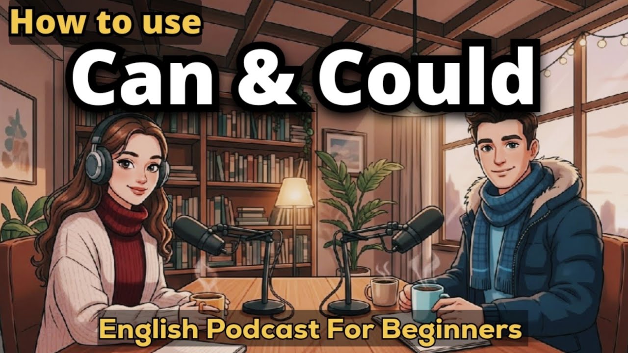 Learn How To Use Can & Could In English | Real English Conversation | English Podcast For Beginners