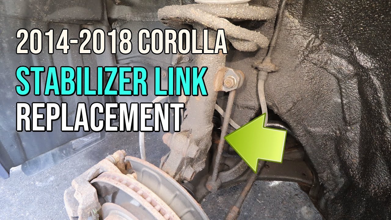 Stabilizer bar Link Replacement, 2014-2018 Toyota Corolla