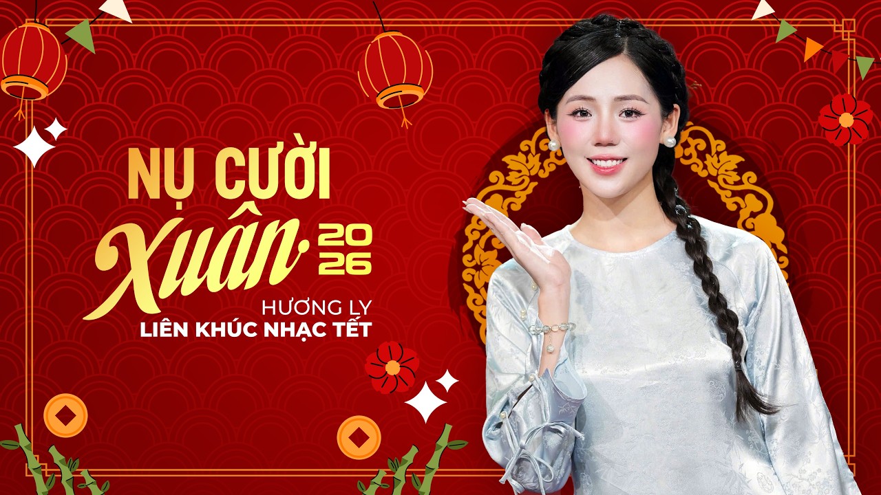 Tuyển Tập Nhạc Xuân 2026 | Nụ Cười Xuân - Thì Thầm Mùa Xuân | Nhạc Tết Hương Ly 2026 Mới Nhất