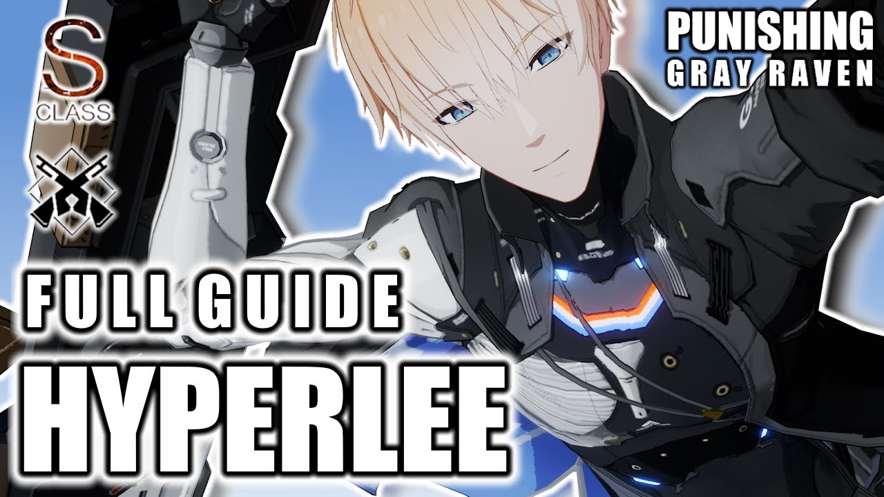 THE COMPLETE GUIDE TO LEE HYPERREAL | Punishing Gray Raven