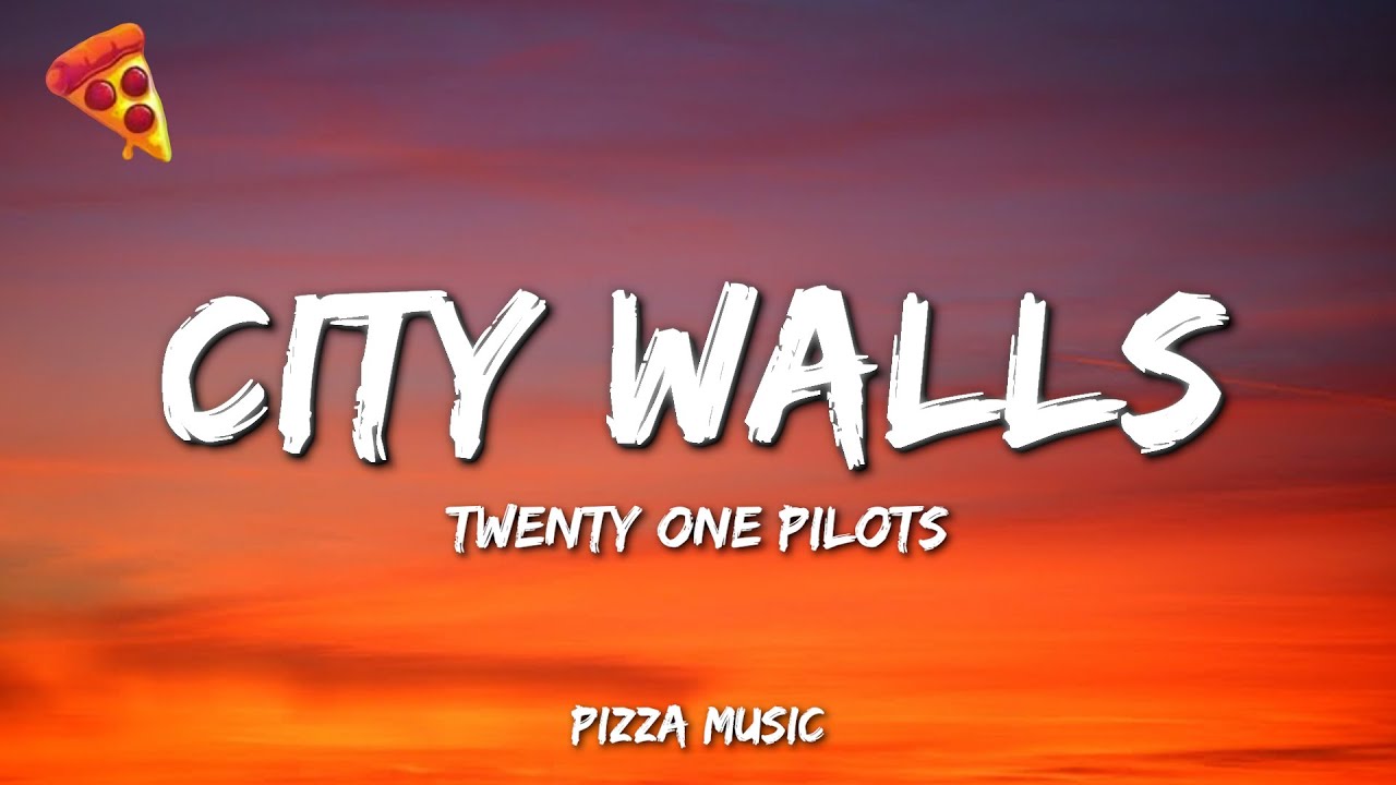 Twenty one pilots - City Walls (Lyrics)