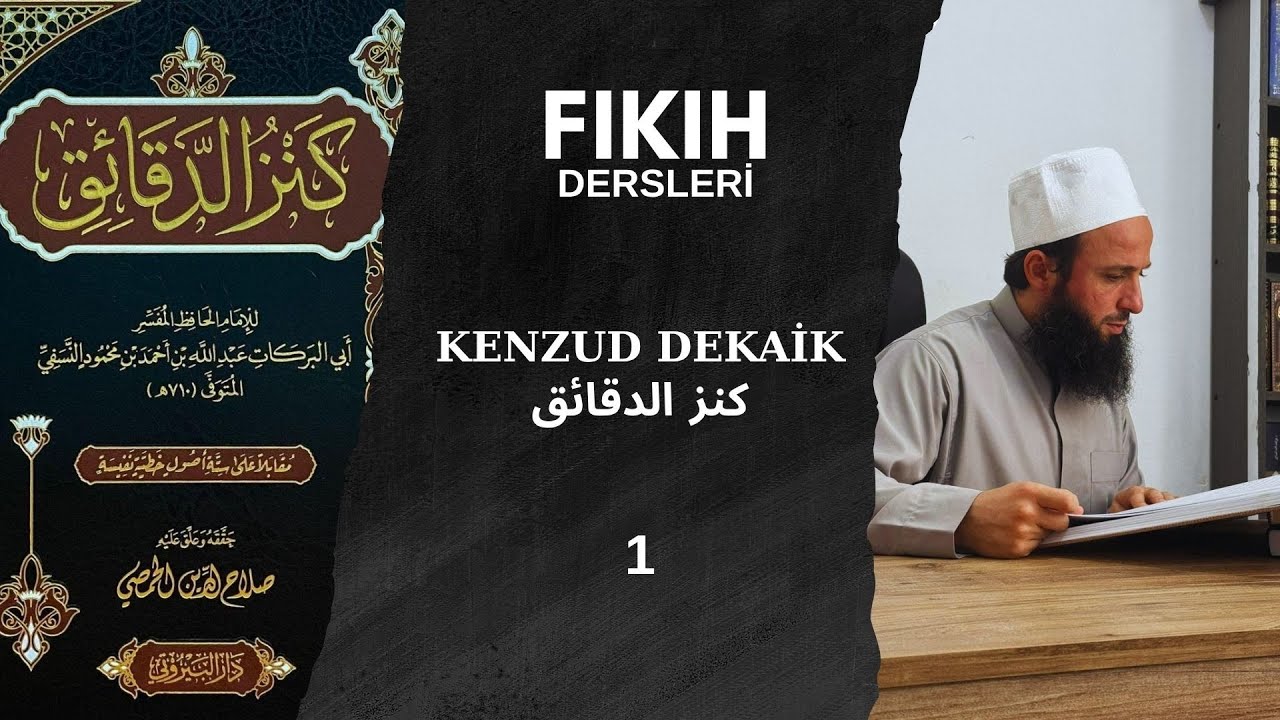 Kenzud Dekaik | كنز الدقائق (1.ders) Taharet kitabı; Abdestin farzları, sünnetleri ve müstehapları