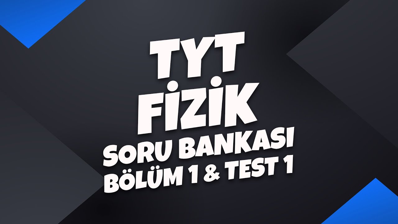 TYT Fizik Soru Bankası Bölüm 1 Test 1