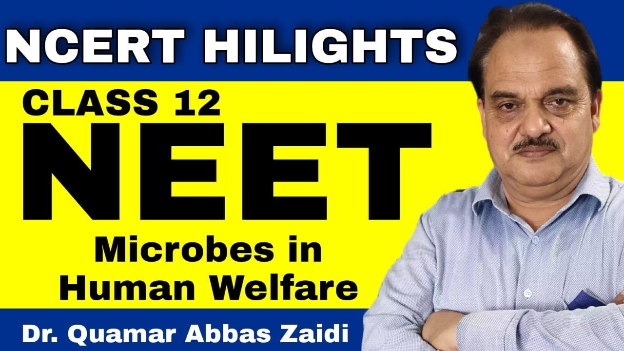 Microbes In Human Welfare/Class 12/NCERT/Chapter 10/Quick Revision /NEET I Dr. Quamar Abbas Zaidi