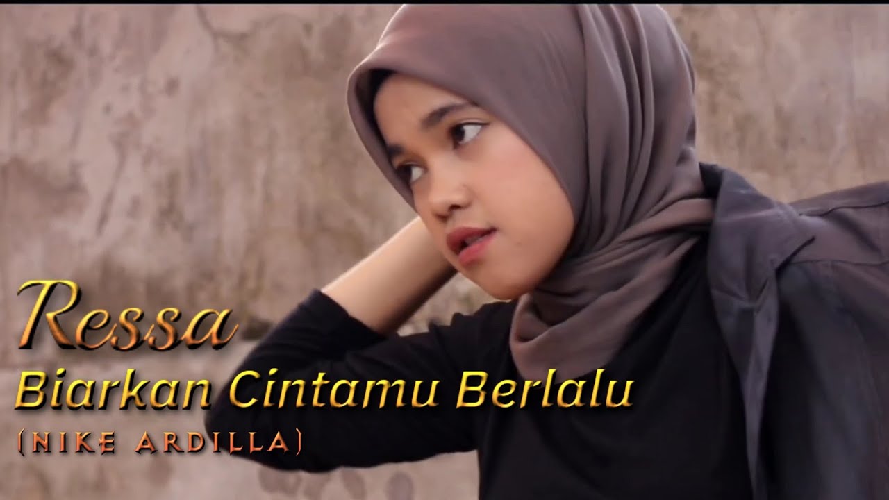 ressa - biarkan cintamu berlalu (live tiktok + klip video) dipopulerkan  oleh nike ardilla.