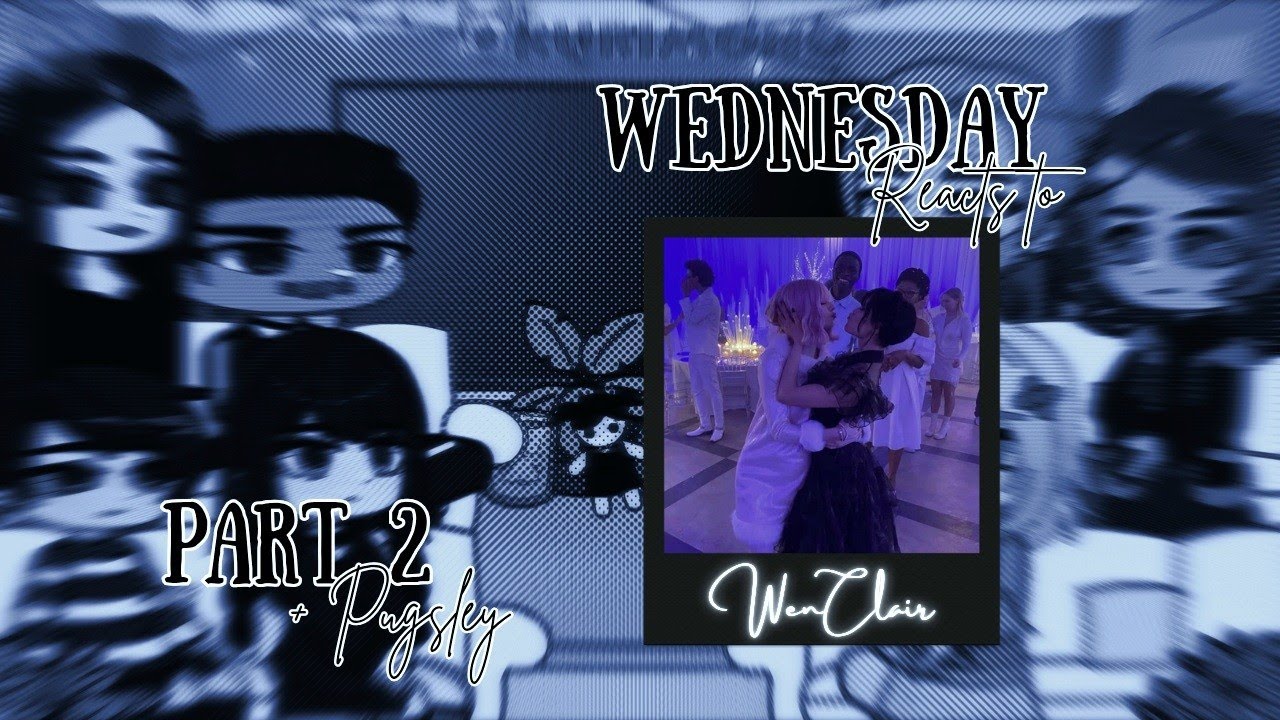 Wednesday & Enid's Parent's reacts to their Actresses as their Future! 💗WenClair🖤 //PART 2
