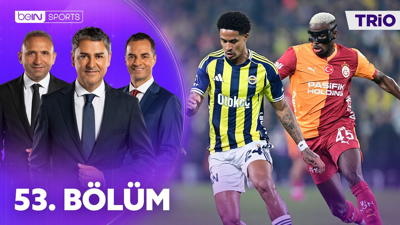 Fenerbah&ccedil;e - Galatasaray Ma&ccedil;ının Tartışmalı Pozisyonları l Trio 53. B&ouml;l&uuml;m