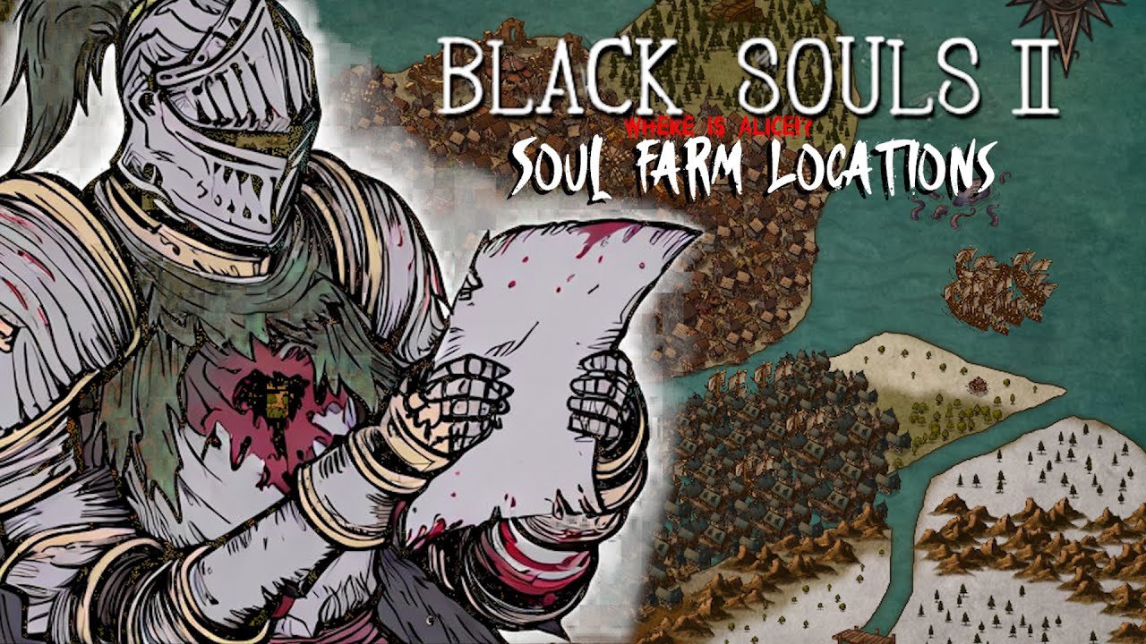 Where To Farm Souls In Black Souls 2