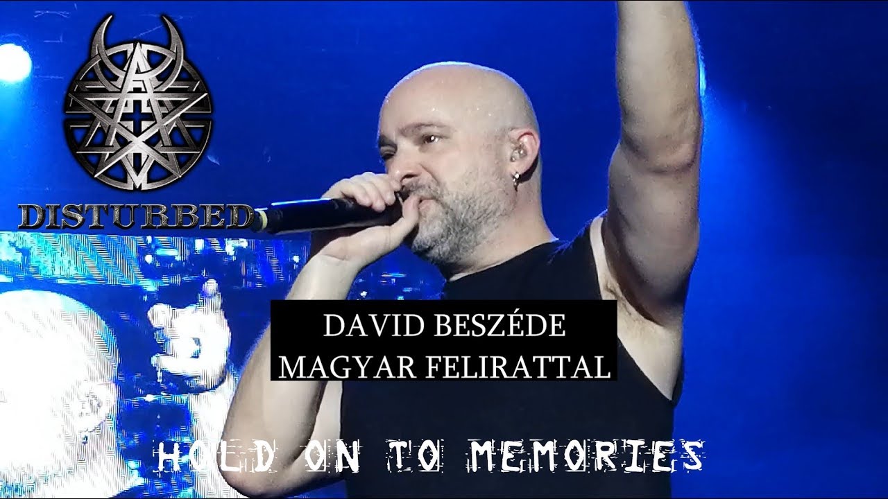 Disturbed - Hold On To Memories (David beszéde magyar felirattal, Budapest Park 2019)