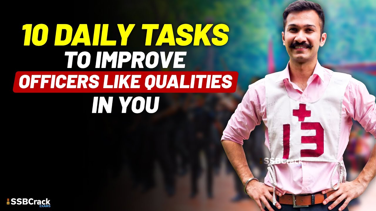 10 Daily Tasks To Improve Officers Like Qualities In You For SSB