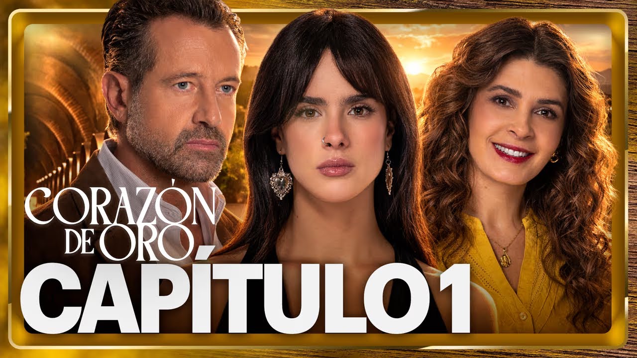 Corazón De Oro 💛| Capítulo 1 Gran Estreno 