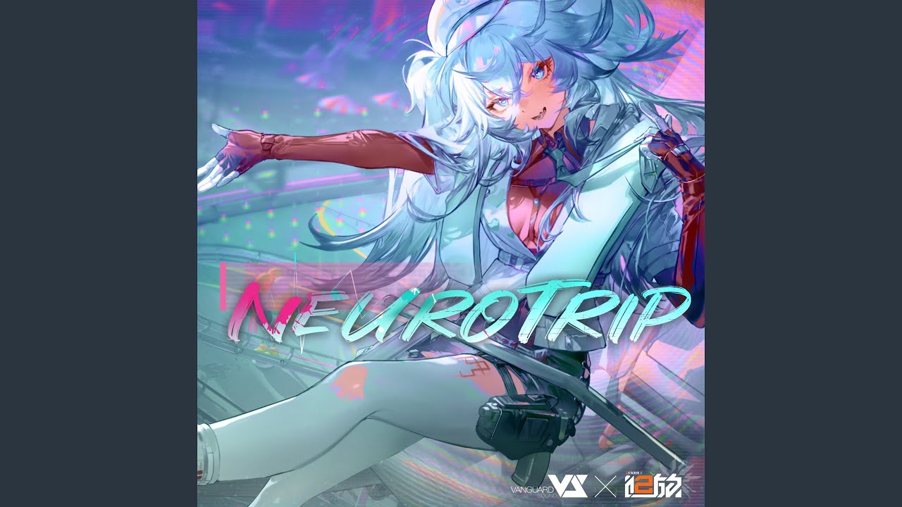 Neurotrip (feat. FLuoRiTe, GhostFinal) (游戏《少前2:...