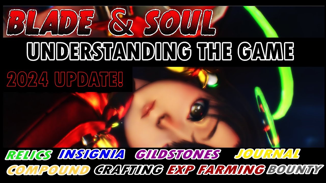 [Blade & Soul] New & Returning Players Guide April 2024: Relics, journal, Compound, Gildstone...