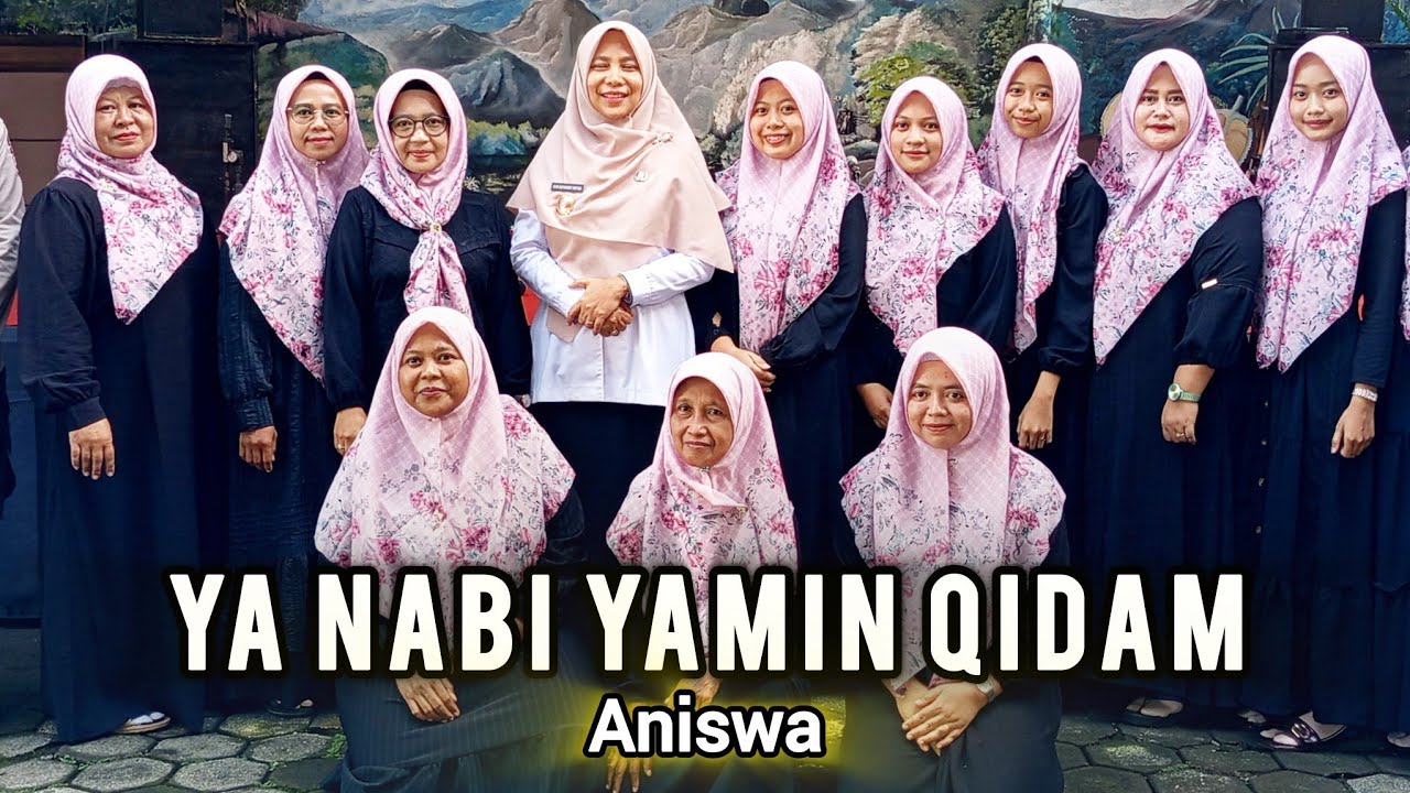 YA NABI YAMIN QIDAM hadtoh aniswa kaliurip bener