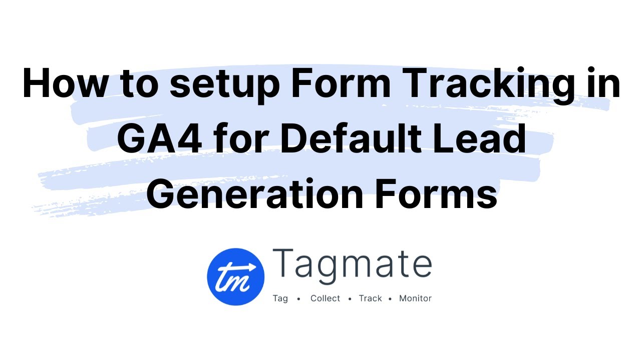 Tagmate Tutorials: How to setup Form Tracking in GA4 | Default Lead Generation Forms