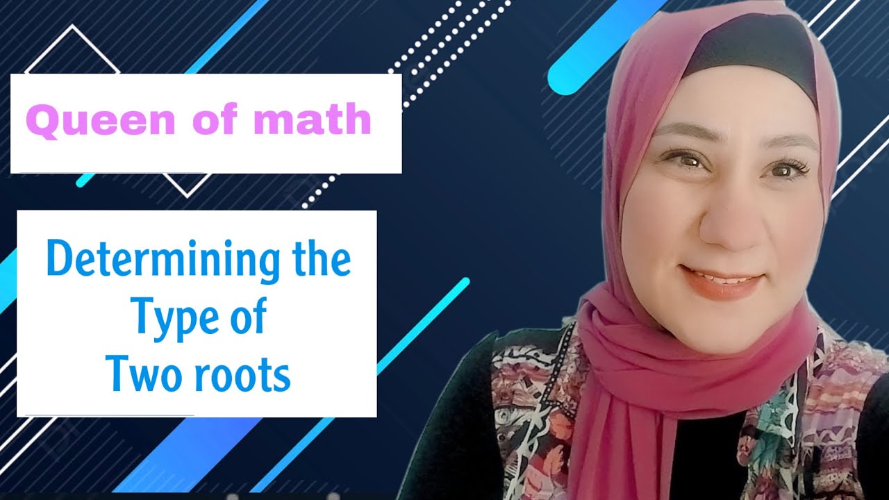 determine the types of two roots senior 1