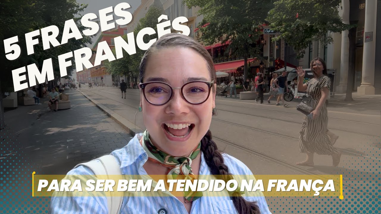 5 FRASES ESSENCIAIS EM FRANCÊS PARA NÃO PASSAR VERGONHA