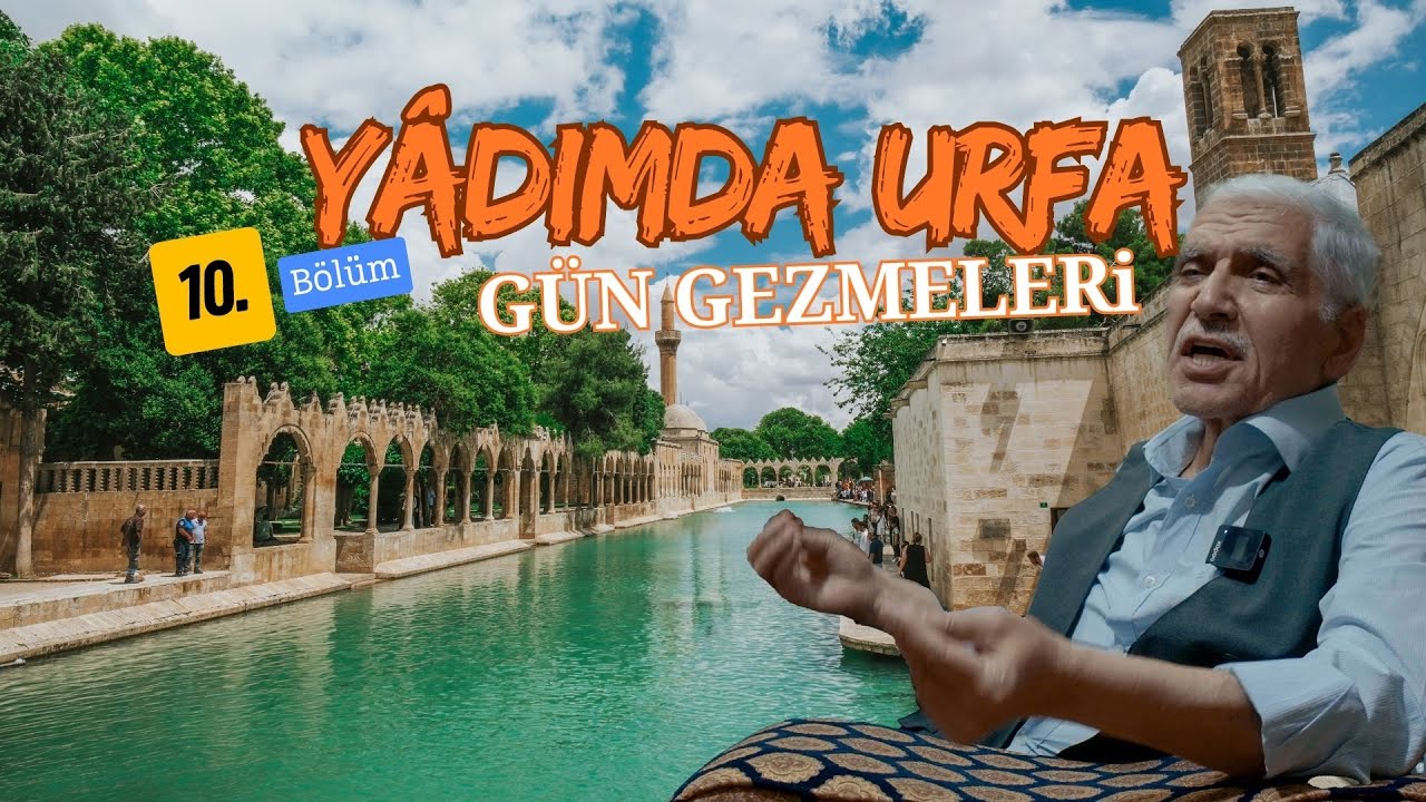 GÜN GEZMELERİ-YÂDIMDA URFA 10. BÖLÜM-4K-/ Belgesel - Bir Eski Urfa Hikayesi (urfa hikayeleri)
