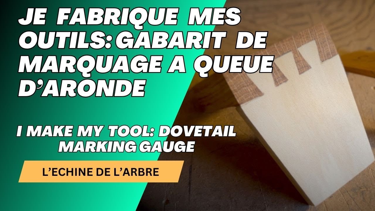 JE FABRIQUE MES OUTILS: GABARIT DE MARQUAGE A QUEUE D'ARONDE /I MAKE MY TOOLS:DOVETAIL MARKING GAUGE