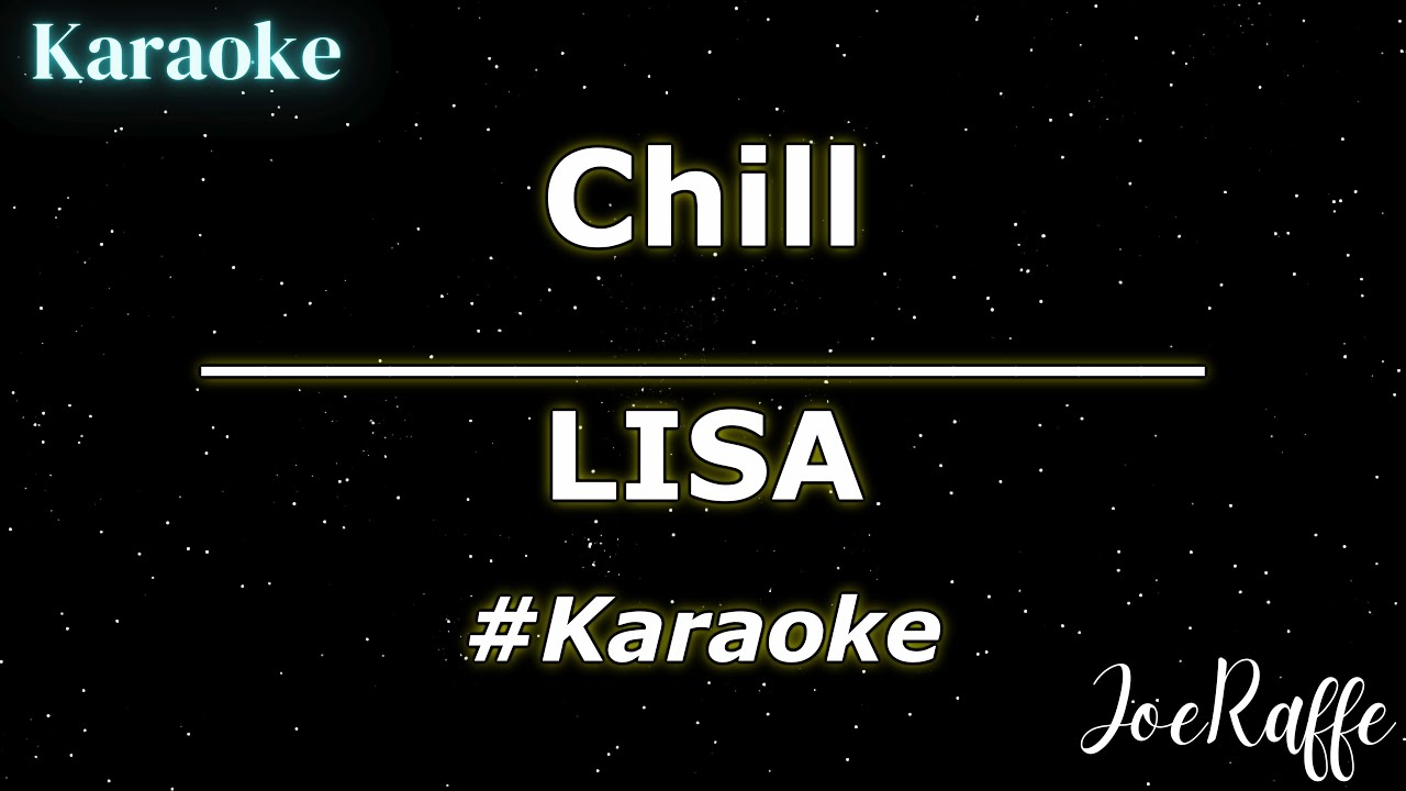 LISA - Chill (Karaoke)