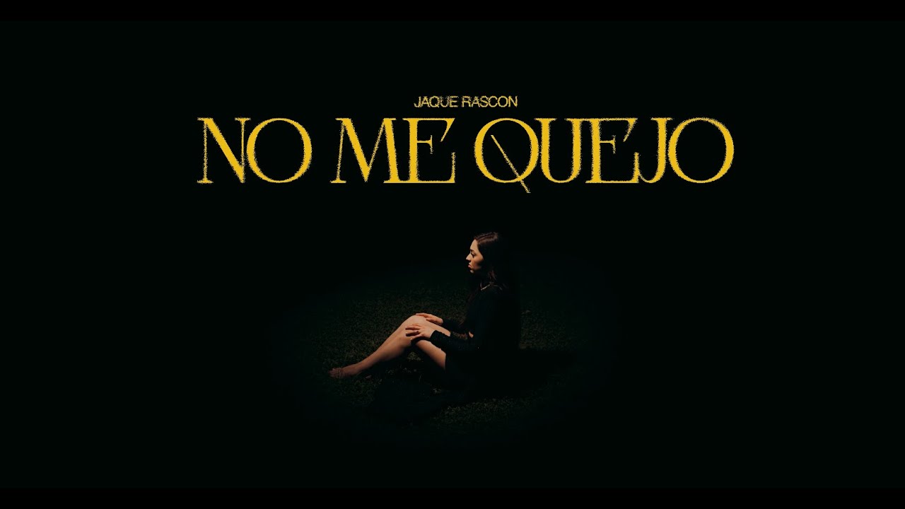 Jaque Rasc&oacute;n -NO ME QUEJO