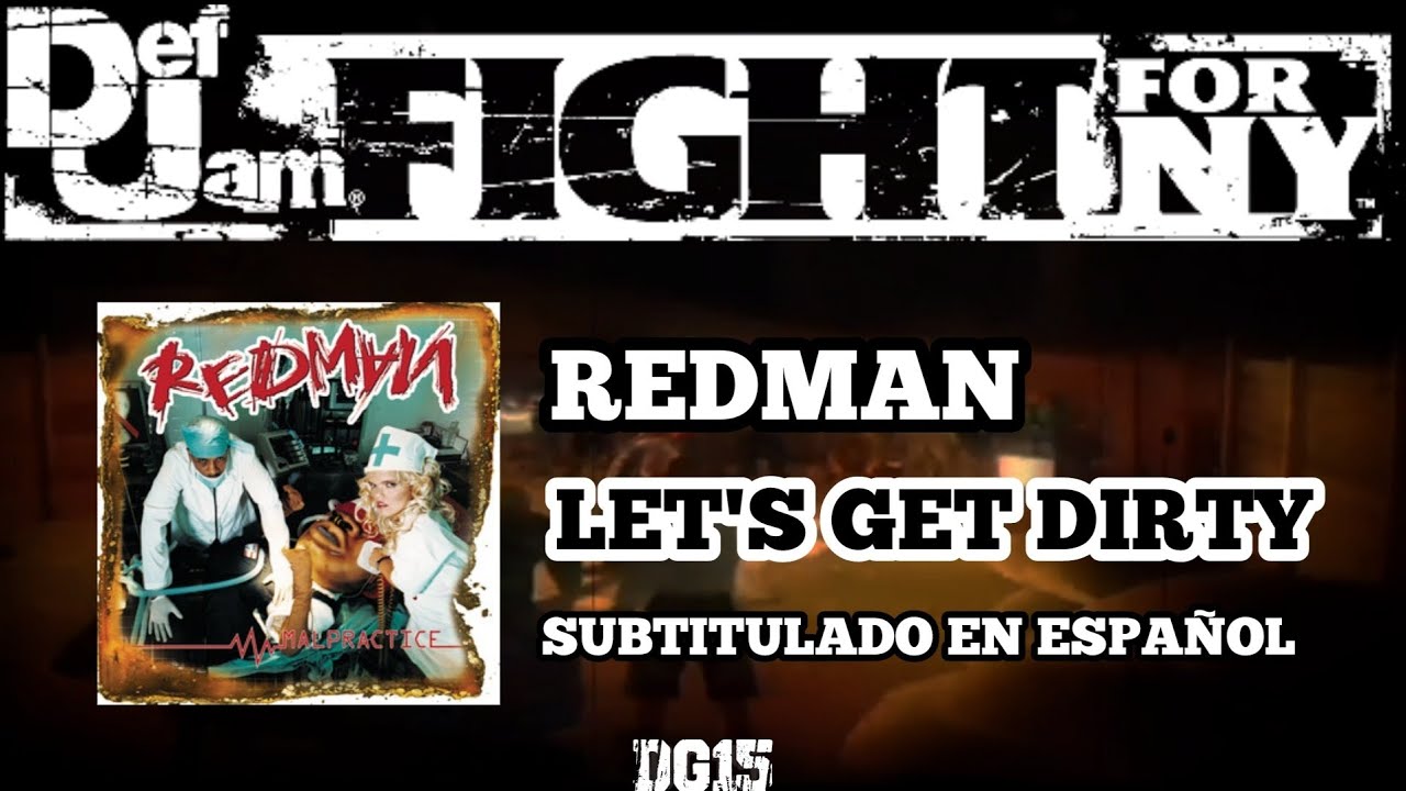 Redman - Let's Get Dirty | Letra en español [Def Jam: Fight For NY]