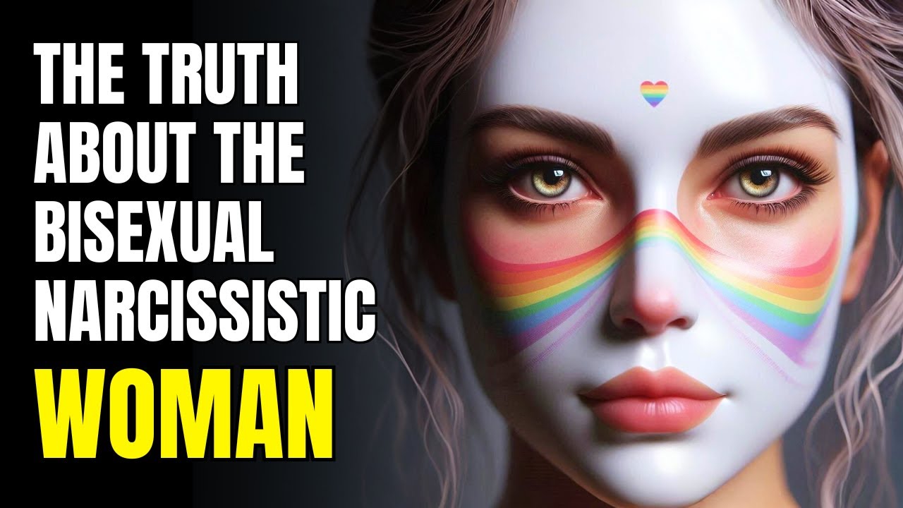 The Darker Side of a Bisexual Narcissistic Woman: What Few Realize