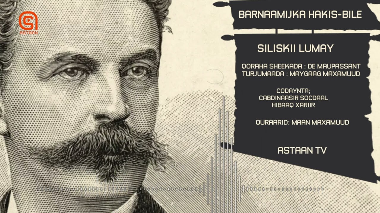 Siliskii Lumay | Qoraaga: De Maupassant | Xalqada: 1 | Hakis Bile