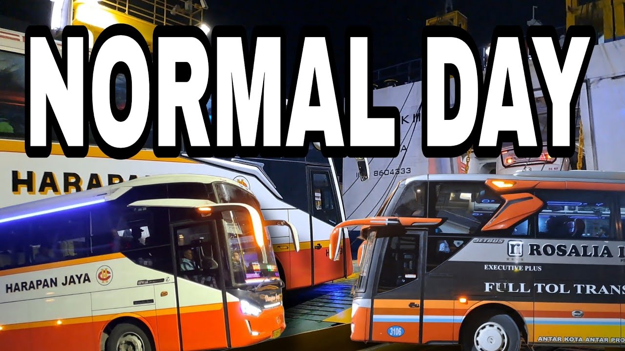 HARAPAN JAYA JETBUS 5 TINGGI SEKALI,, Rombongan Rosalia pisah dermaga,, Sinar Jaya seperti biasanya