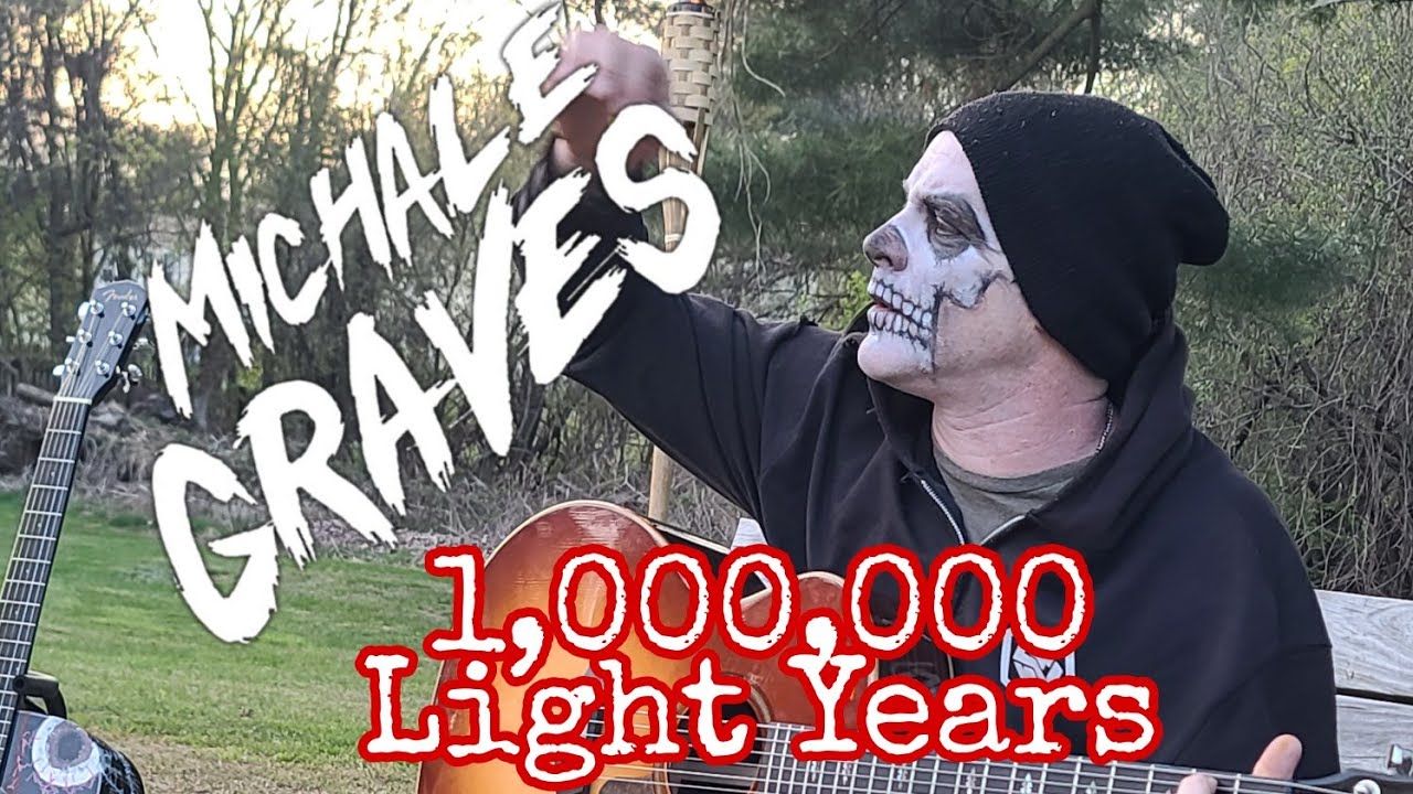 Michale Graves - 1,000,000 Light Years