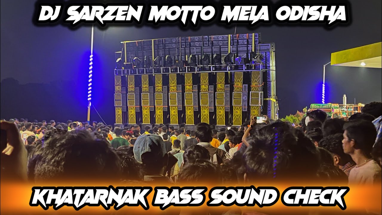 DJ SARZEN MOTTO MELA ODISHA !! KHATARNAK BASS SOUND CHECK 