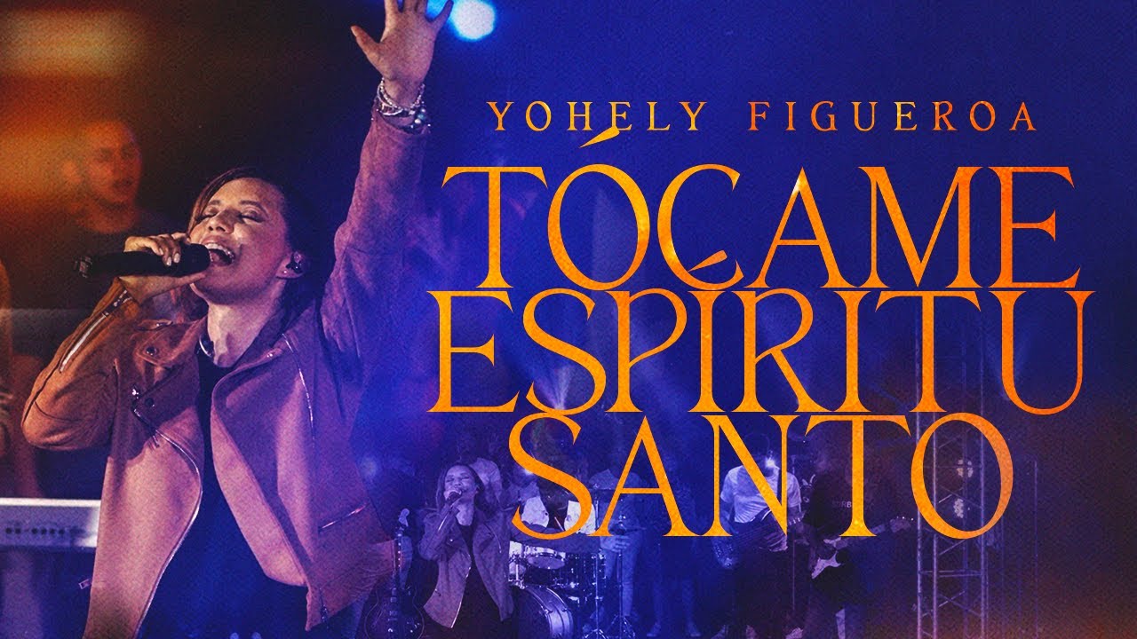 Tócame Espíritu Santo - Yohely Figueroa (Vídeo Oficial)