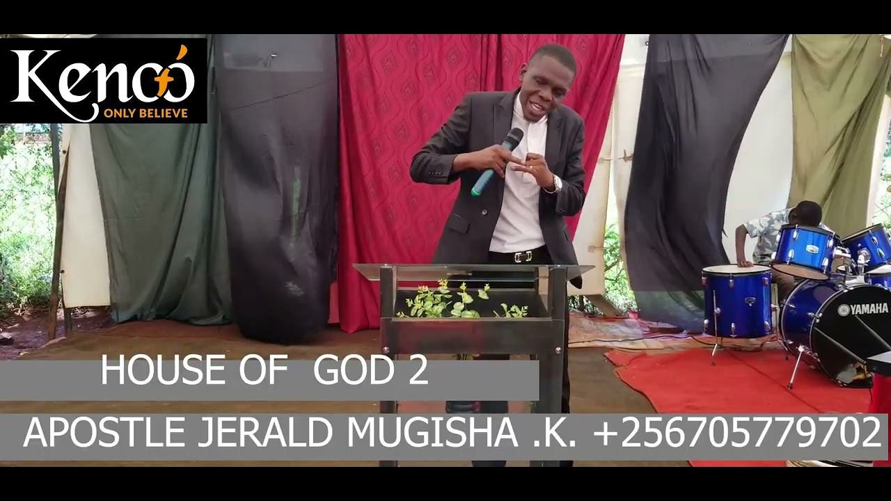 HOUSE OF GOD PART 2 BY APOSTLE JERALD MUGISHA KISAKYAYESU 